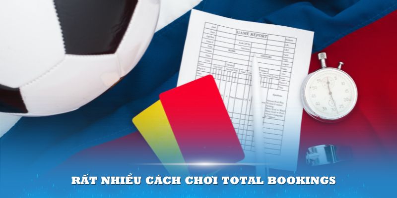 Rất nhiều cách chơi Total Bookings